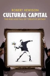 cultural-capital-the-rise-and-fall-of-creative-britain