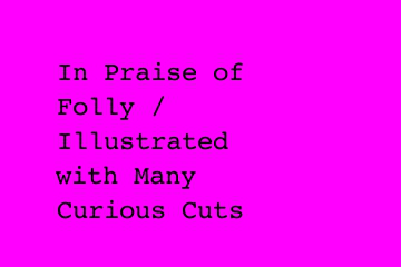 trailer-In_Praise_of_Folly__Illustrated_with_Many_Curious_Cuts