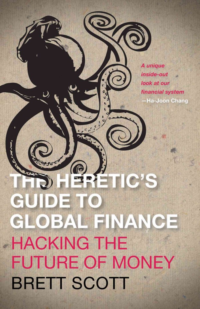 The Herectic's Guide to Global Finance